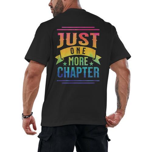 JUST ONE MORE CHAPTER Fun Reading Book Lover Men's Back Print T-Shirt - Bookorys