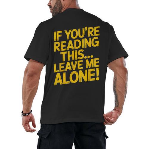 Leave Me Alone – Sarcastic Saying For Introverts Men's Back Print T-Shirt - Raresse