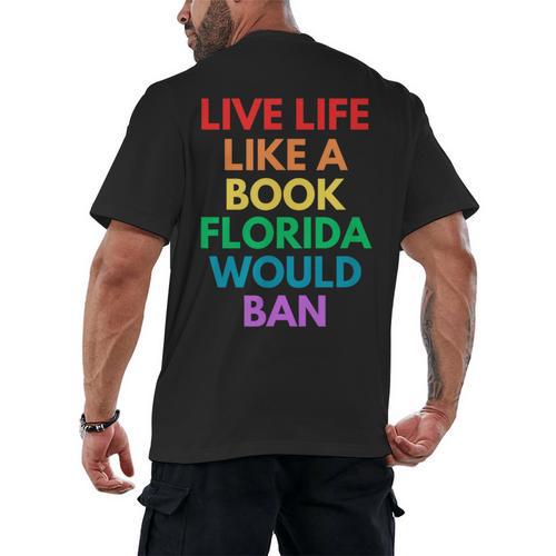 Live Life Like A Book Florida Would Ban Gay Rights LGBTQ Men's Back Print T-Shirt - Bookorys CA