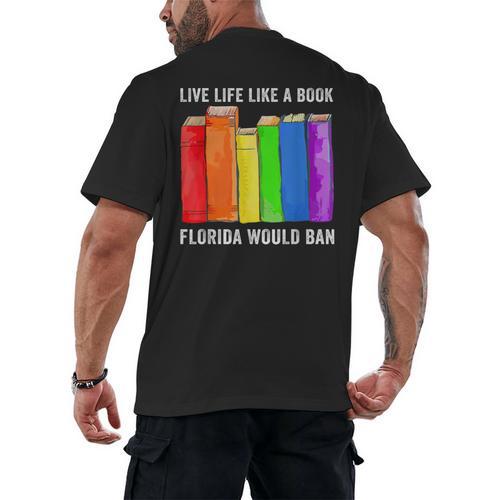 Live Life Like A Book Florida Would Ban LGBT Month Men's Back Print T-Shirt - Bookorys CA