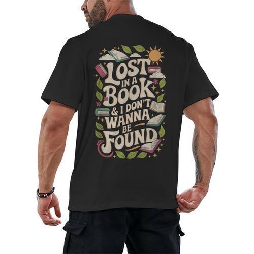 LOST IN A BOOK And I DONT WANNA BE FOUND Men's Back Print T-Shirt - Bookorys DE