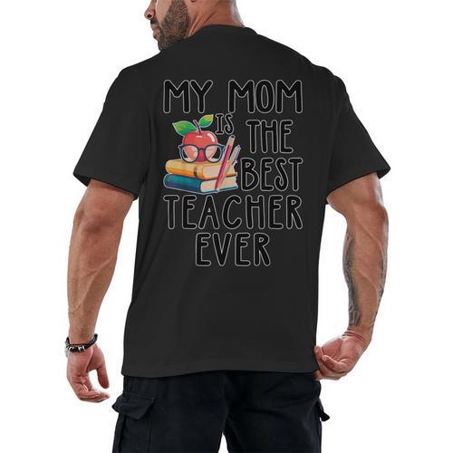 My Mom Is The Best Teacher Ever Apple Books School Mother Men's Back Print T-Shirt - Bookorys DE