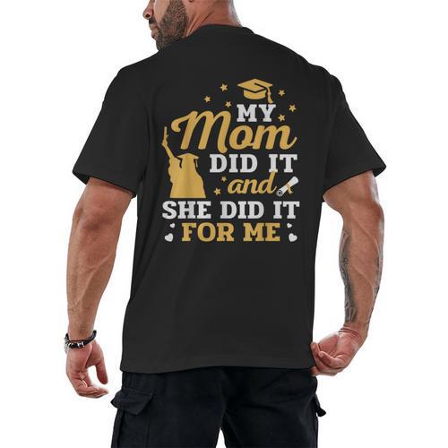 My Mom Did It And She Did It For Me Graduation Graduate Men's Back Print T-Shirt - Best Gift Smart