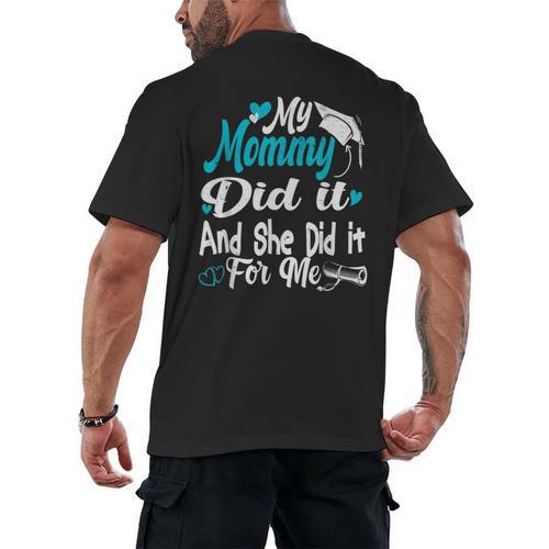 My Mommy Did It Tee Graduation Graduated Mom Proud Children Men's Back Print T-Shirt - Best Gift Smart