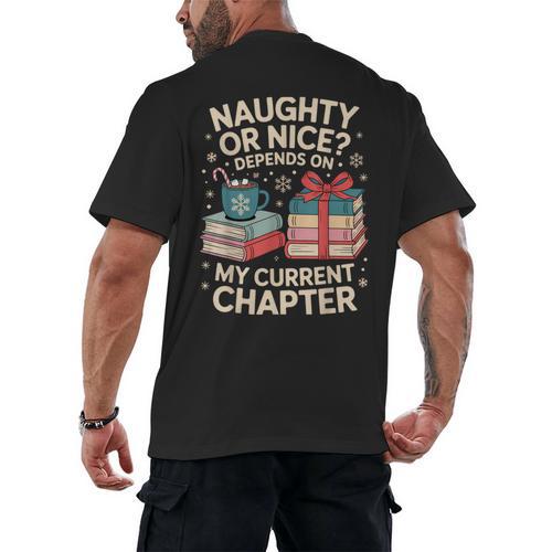 Naughty Or Nice Depends On My Current Chapter Book Lover Men's Back Print T-Shirt - Bookorys DE
