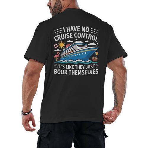 I Have No Control On A Cruise They Book Themselves Men's Back Print T-Shirt - Bookorys