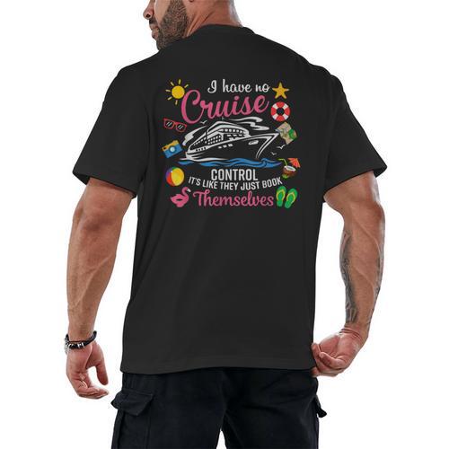 I Have No Control On A Cruise They Just Book Themselves Men's Back Print T-Shirt - Bookorys