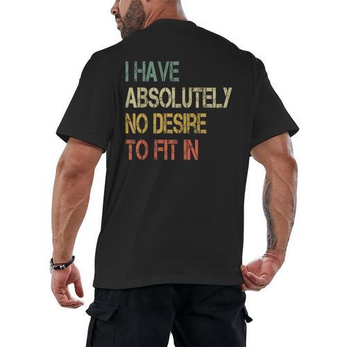 I Have No Desire To Fit In Shy Introvert Sarcasm AntiSocial Men's Back Print T-Shirt - Raresse