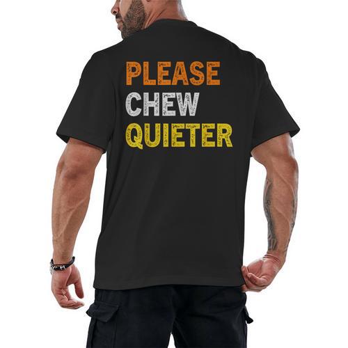 Please Chew Quieter Introvert Silence Lover Quote Men's Back Print T-Shirt - Raresse
