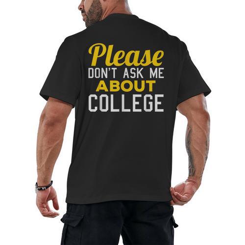 Please Don't Ask Me About College Graduation Tee T-Shirt Men's Back Print T-Shirt - Best Gift Smart