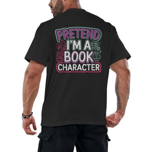 Pretend I'm A Book Character Reader Fan Cosplay Men's Back Print T-Shirt - Bookorys