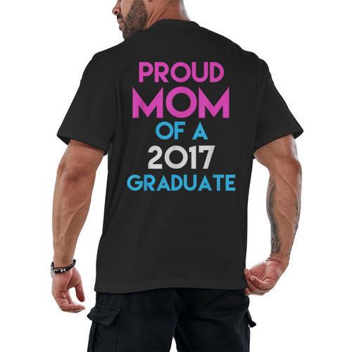 Proud Mom Of A 2017 Graduate Graduation Tee T-Shirt Men's Back Print T-Shirt - Best Gift Smart