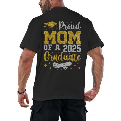 Proud Mom Of A 2025 Graduate Senior Class Of 2025 Graduation Men's Back Print T-Shirt - Best Gift Smart