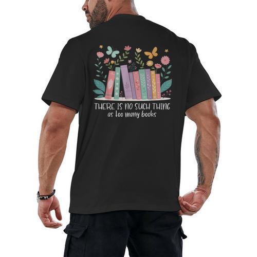 There Is No Such Thing As Too Many Books Reading Teacher Men's Back Print T-Shirt - Bookorys