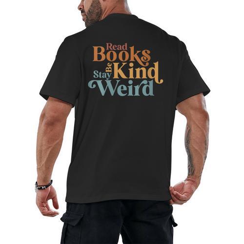 Read Books Be Kind Stay Weird Book Reader Men's Back Print T-Shirt - Bookorys