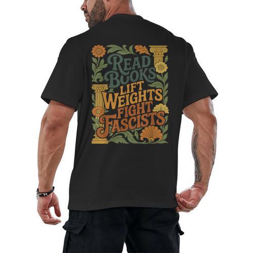 Read Books Lift Weights Fight Fascists Reading Lover Men's Back Print T-Shirt - Bookorys