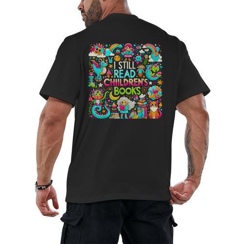 I Still Read Childrens Books Reading Lover Bookworm Men's Back Print T-Shirt - Bookorys