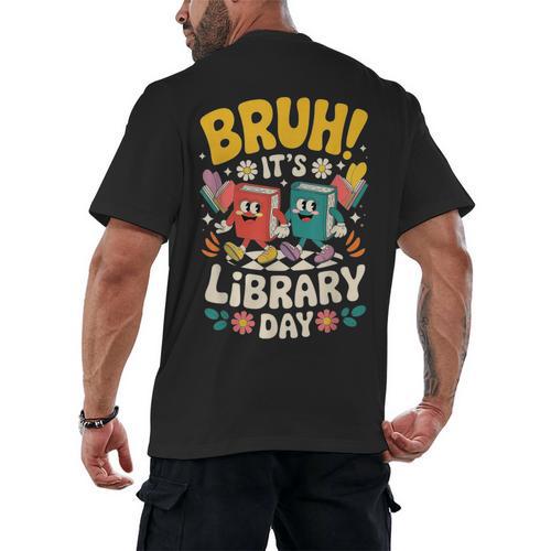 Reading Book Lover School Librarian Bruh It's Library Day Men's Back Print T-Shirt - Bookorys UK