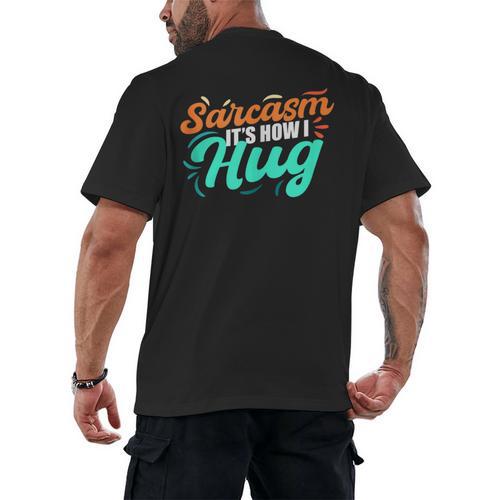 Sarcasm It's How I Hug Sarcastic Humor Introvert Men's Back Print T-Shirt - Raresse