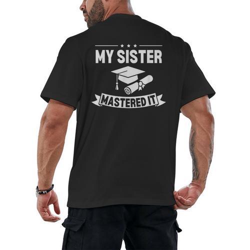 My Sister Mastered It Masters Degree Graduation MBA Men's Back Print T-Shirt - Best Gift Smart