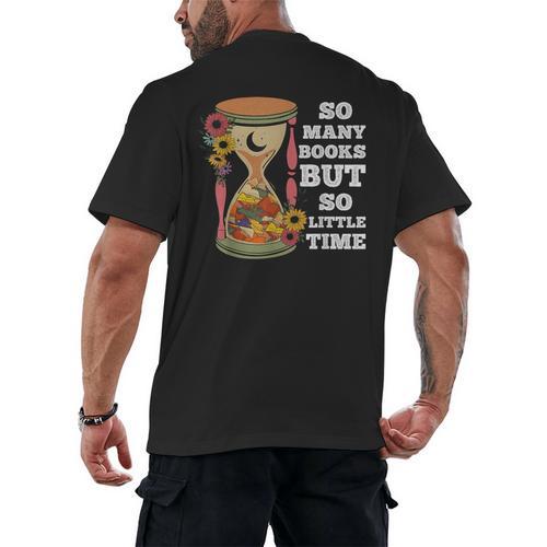 So Many Books But So Little Time Tee For Bookworms Readers Men's Back Print T-Shirt - Bookorys