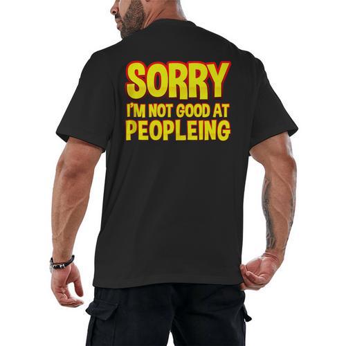 Sorry Im Not Good At Peopleing Introvert Men's Back Print T-Shirt - Raresse