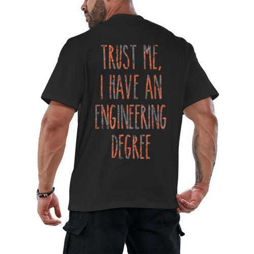 Trust Me I Have An Engineering Degree Graduation Men's Back Print T-Shirt - Best Gift Smart
