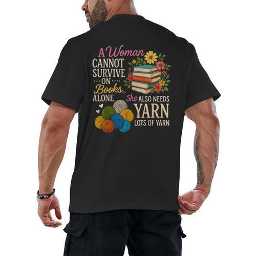 A Woman Cannot Survive On Books Alone She Also Needs Yarn Men's Back Print T-Shirt - Bookorys DE
