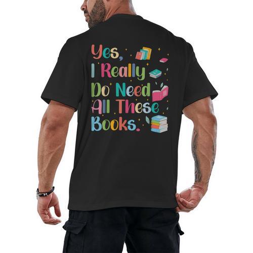 Yes I Really Do Need All These Books Men's Back Print T-Shirt - Bookorys DE