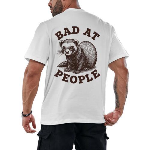 Bad At People Ferret Introvert Saying Slogan Tee Men's Back Print T-Shirt - Raresse