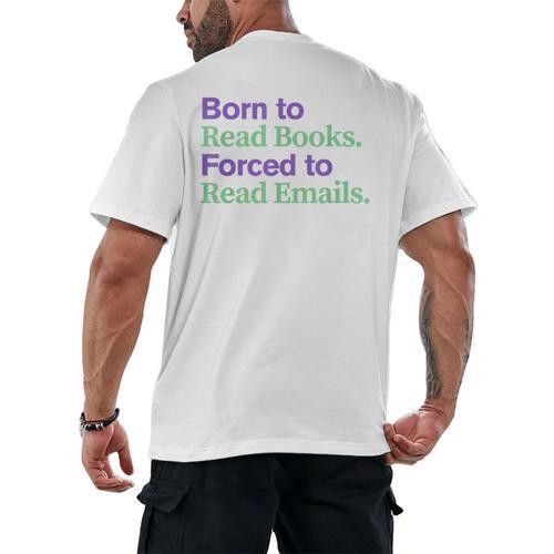 Born To Read Books Forced To Read Emails Apparel Men's Back Print T-Shirt - Bookorys