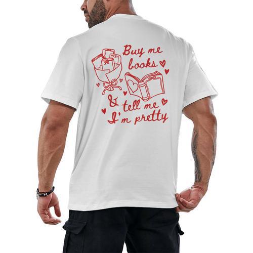 Buy Me Books And Tell Me I'm Pretty Men's Back Print T-Shirt - Bookorys UK