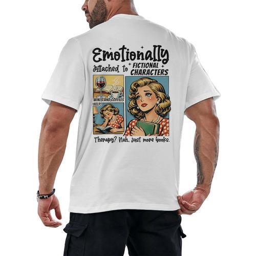 Emotionally Attached To Fictional Characters Just More Books Men's Back Print T-Shirt - Bookorys