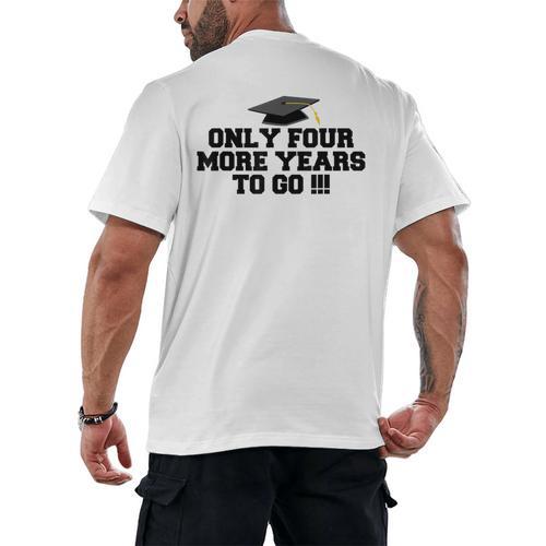 Only Four More Years To Go Middle School Graduation Men's Back Print T-Shirt - Best Gift Smart