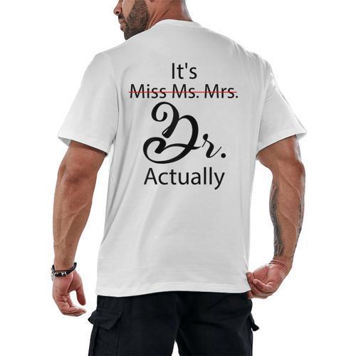It's Miss Ms Mrs Dr Actually Doctor Graduation Men's Back Print T-Shirt - Best Gift Smart