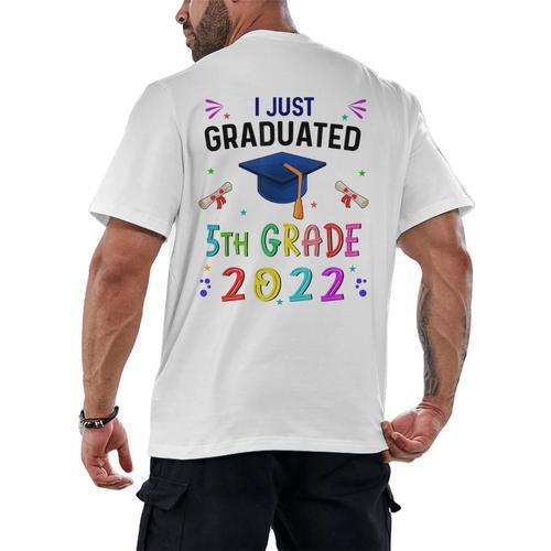 I Just Graduated 5th Grade Graduation Class 2022 Graduate Men's Back Print T-Shirt - Best Gift Smart