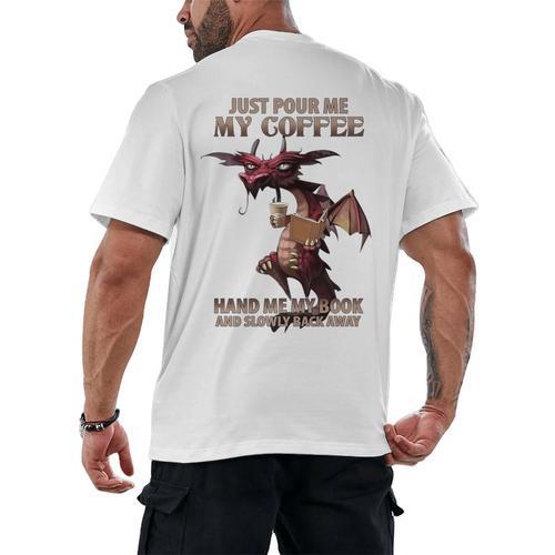 Just Pour Me My Coffee Hand Me My Book And Slowly Back Away Premium Men's Back Print T-Shirt - Bookorys