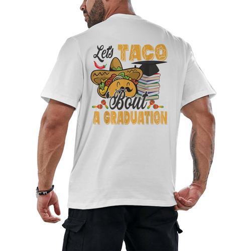 Let's Taco Bout A Graduation Graduation Party Men's Back Print T-Shirt - Best Gift Smart