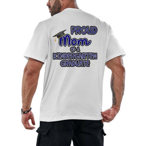 Proud Mom Of a Kindergarten Graduate Graduation TShirt Men's Back Print T-Shirt - Best Gift Smart