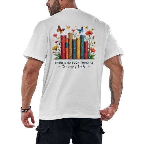 There Is No Such Thing As Too Many Books Shirts Bookish Men's Back Print T-Shirt - Bookorys