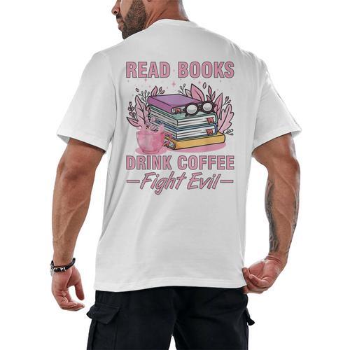 Read Books Drink Coffee Fight Evil Book Coffee Men's Back Print T-Shirt - Bookorys