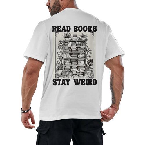 Read Books Stay Weird Book Lover Joke Introvert Reading Men's Back Print T-Shirt - Raresse
