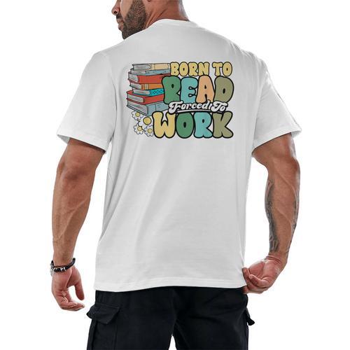 Reading Born To Read Forced To Work Bookish Book Lover Men's Back Print T-Shirt - Bookorys CA