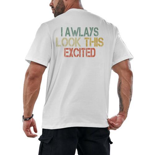 Sarcasm I Always Look This Excited Cool Introvert Men's Back Print T-Shirt - Raresse