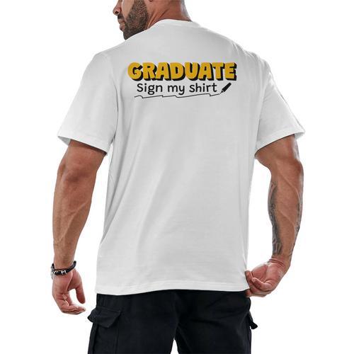 Sign My Shirt Graduate I Sign Sign School Graduation Men's Back Print T-Shirt - Best Gift Smart
