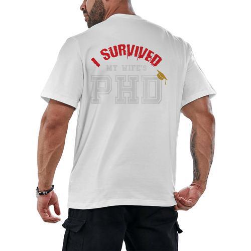 I Survived My Wife's PhD Graduation Slim Fit Shirt Men's Back Print T-Shirt - Best Gift Smart