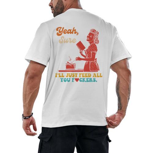 Yeah Sure I'Ll Just Feed All You Fckers Book Lover Quote Men's Back Print T-Shirt - Bookorys DE