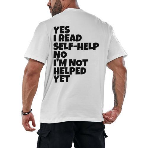 Yes I Read Self-Help No I’m Not Helped Yet Book Lover Men's Back Print T-Shirt - Bookorys UK