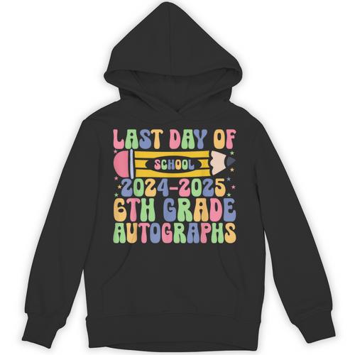 2025 Last Day Of School Autograph 6th Grade Graduation Unisex Hoodie - Best Gift Smart