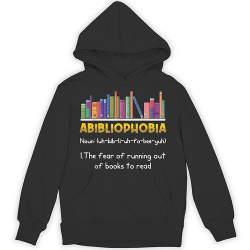 Abibliophobia Fear Of Running Out Of Books Read Book Unisex Hoodie - Bookorys